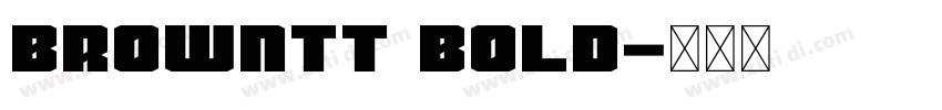 BrownTT Bold字体转换 BrownTT Bold字体转换